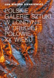 Okładka: Polskie galerie sztuki w Londynie w drugiej połowie XX wieku