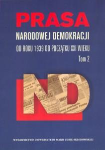 Okładka: Prasa Narodowej Demokracji, t. 2: od roku 1939 do początku XXI wieku, 