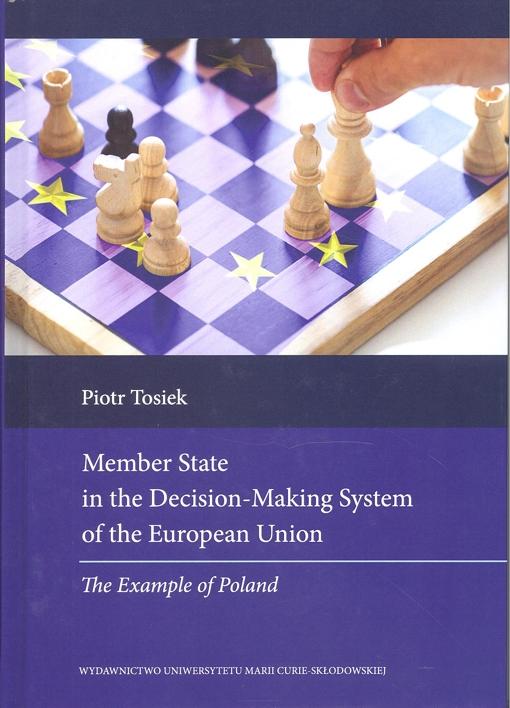 Okładka: Member State in the Decision-Making System of the European Union. The Example of Poland