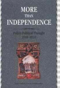 Okładka: More than Independence. Polish Political Thought 1918-1939