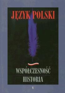 Okładka: Język polski. Współczesność. Historia, t. 5