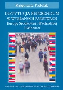 Okładka: Instytucja referendum w wybranych państwach Europy Środkowej i Wschodniej (1989-2012)