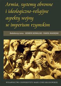 Okładka: Armia, systemy obronne i ideologiczno-religijne aspekty wojny w imperium rzymskim
