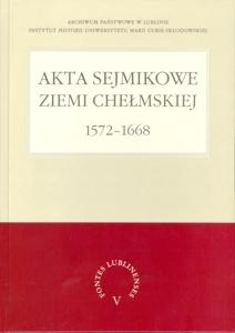 Okładka: Akta sejmikowe ziemi chełmskiej 1572-1668