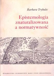 Okładka: Epistemologia znaturalizowana a normatywność