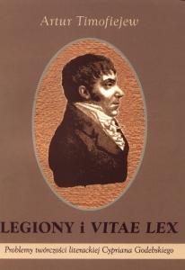 Okładka: Legiony i vitae lex. Problemy twórczości literackiej Cypriana Godebskiego