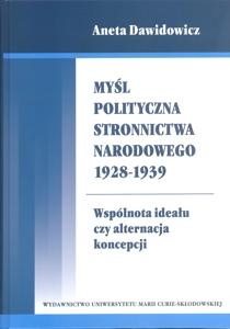 Okładka: Myśl polityczna Stronnictwa Narodowego 1928-1939. Wspólnota ideału czy alternacja koncepcji