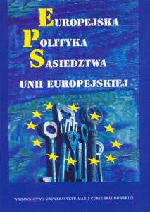 Okładka: Europejska Polityka Sąsiedztwa Unii Europejskiej
