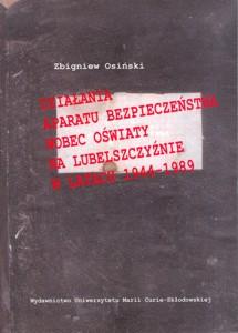 Okładka: Działania aparatu bezpieczeństwa wobec oświaty na Lubelszczyżnie w latach 1944-1989