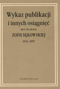 Okładka: Wykaz publikacji i innych osiągnięć prof. zw. dr hab. Zofii Sękowskiej 1924-1997