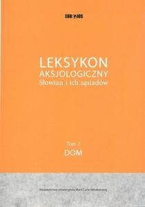 Okładka: Leksykon aksjologiczny Słowian i ich sąsiadów, t. 1: Dom