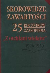 Okładka: Skorowidze zawartości 25 roczników czasopisma ,,Z otchłani wieków" 1926-1959