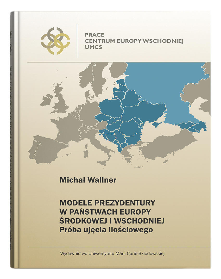 Okładka: Modele prezydentury w państwach Europy Środkowej i Wschodniej. Próba ujęcia ilościowego