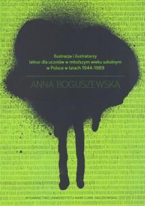 Okładka: Ilustracja i ilustratorzy lektur dla uczniów w młodszym wieku szkolnym w Polsce w latach 1944-1989