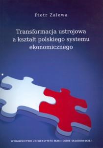 Okładka: Transformacja ustrojowa a kształt polskiego systemu ekonomicznego